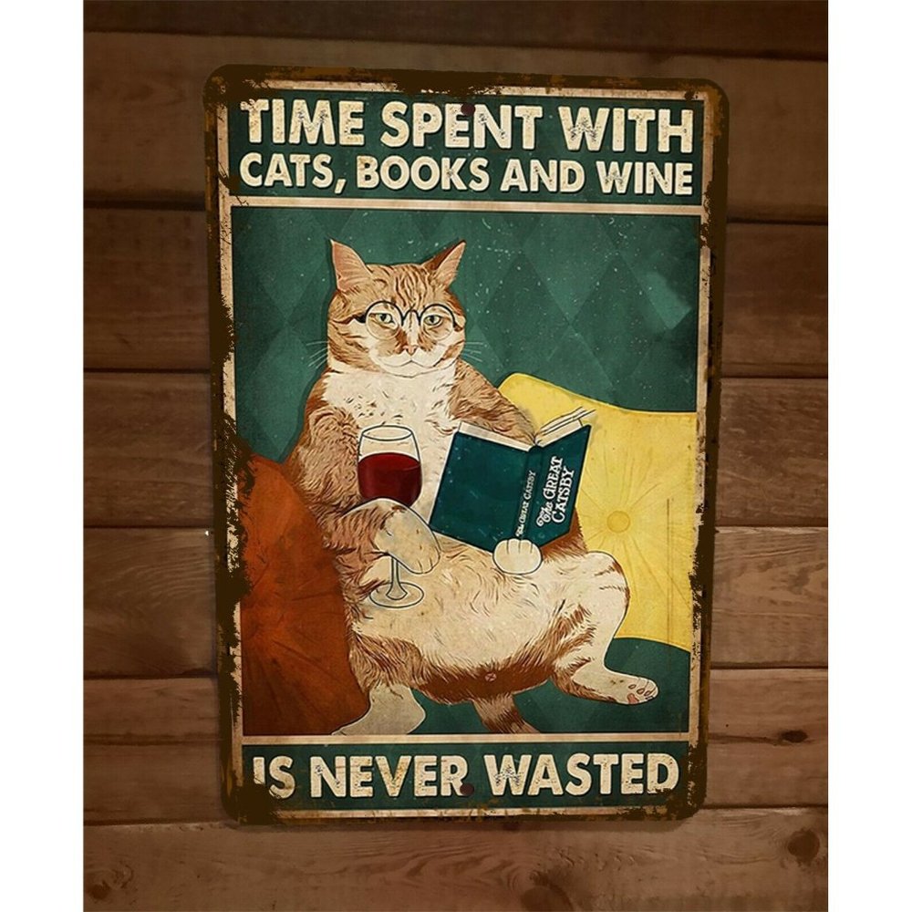 Time Spent With Cats Books and Wine is‎ Never Wasted 8x12 Metal Wall Sign